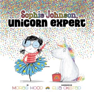 Book cover of "Sophie Johnson, Unicorn Expert" by Morag Hood